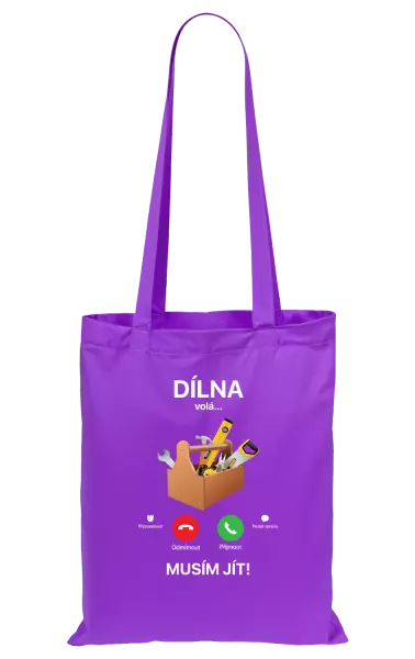 Látková taška Dílna volá... musím jít!