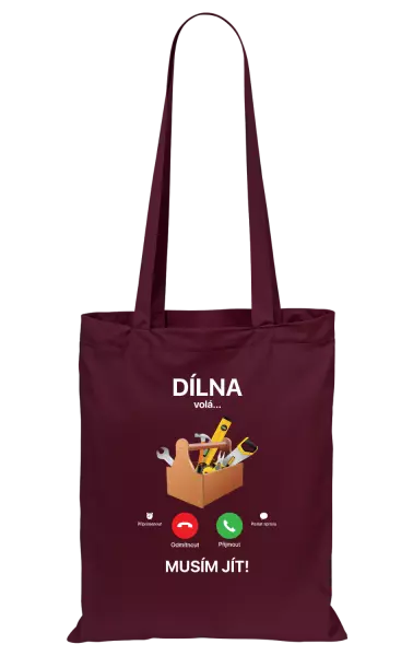Látková taška Dílna volá... musím jít!