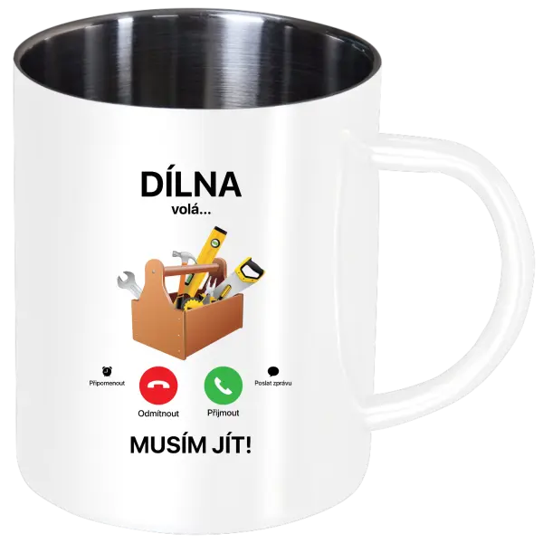Nerezový hrnek Dílna volá... musím jít!