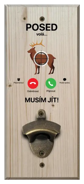 Nástěnný otvírák Posed volá... musím jít!
