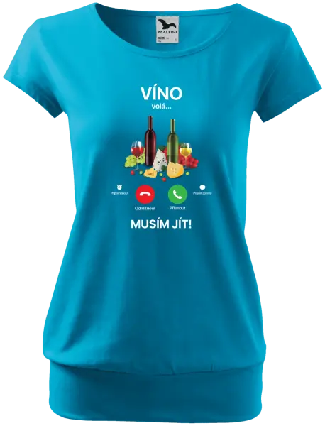 Dámské tričko Víno volá... musím jít!