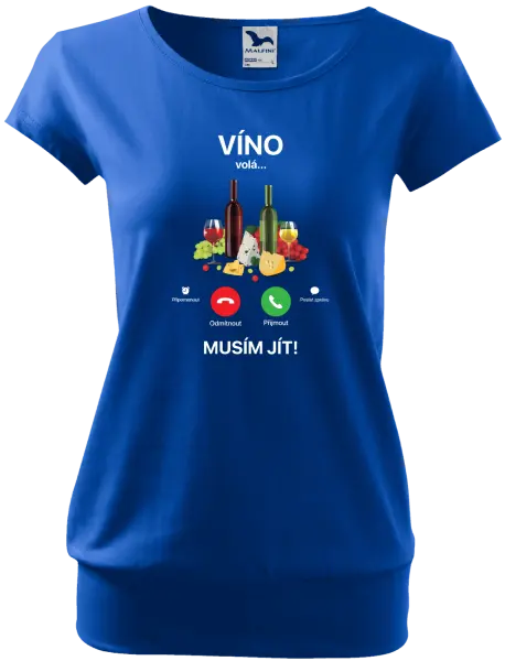 Dámské tričko Víno volá... musím jít!