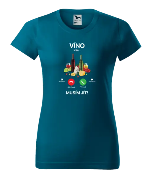 Dámské tričko Víno volá... musím jít!