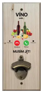 Nástěnný otvírák Víno volá... musím jít!