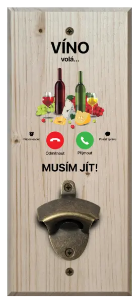 Nástěnný otvírák Víno volá... musím jít!