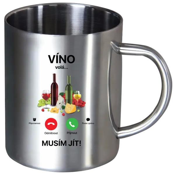Nerezový hrnek Víno volá... musím jít!