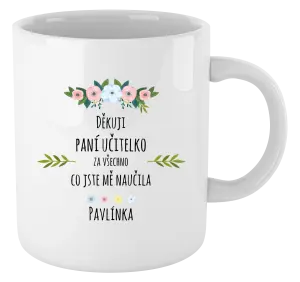 Hrnček Ďakujem, pani učiteľka, za všetko čo ste ma naucili - meno