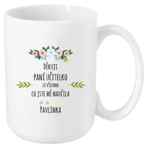 Hrnček Ďakujem, pani učiteľka, za všetko čo ste ma naucili - meno