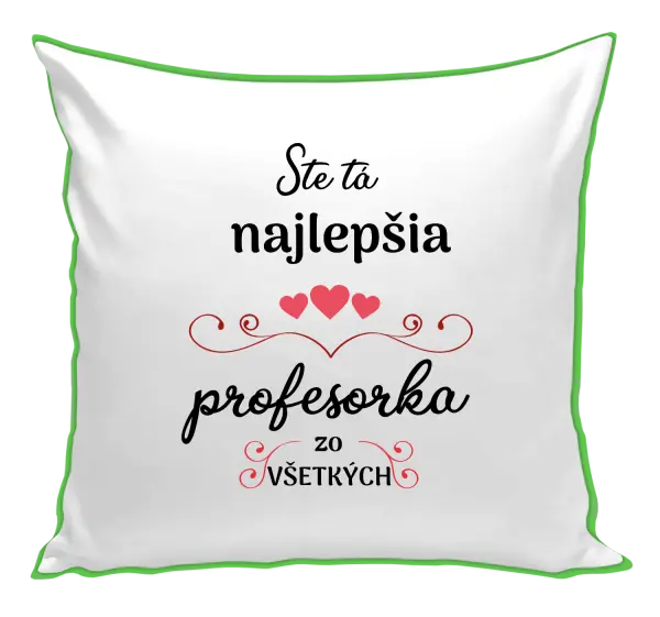 Vankúš Ste tá najlepšia profesorka zo všetkých