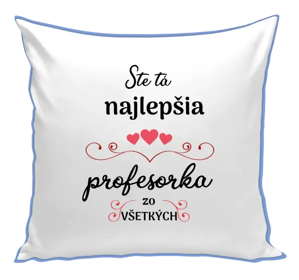 Vankúš Ste tá najlepšia profesorka zo všetkých