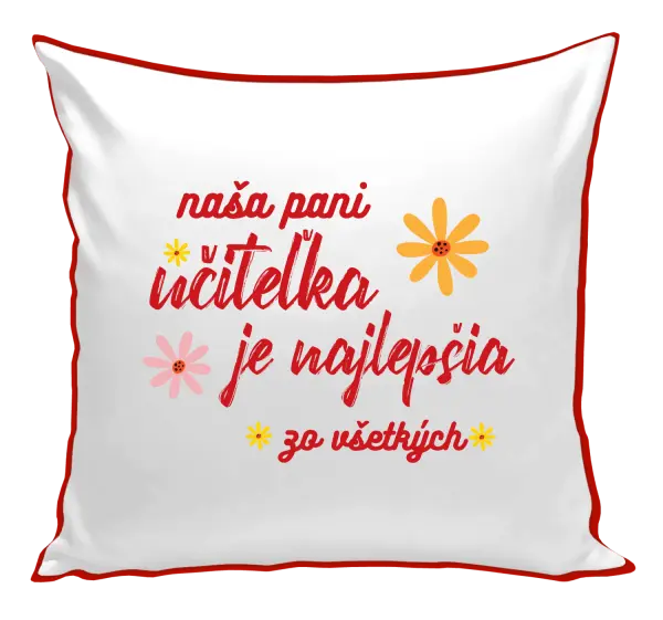 Vankúš Naša pani učiteľka je najlepšia zo všetkých