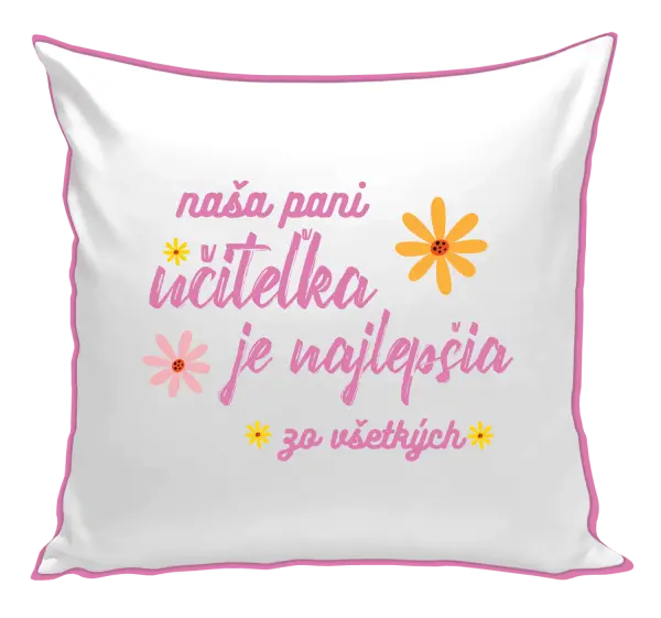 Vankúš Naša pani učiteľka je najlepšia zo všetkých
