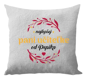 Vankúš Najlepšej pani učiteľke od Meno