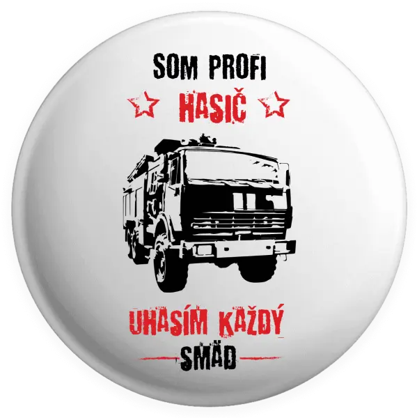Placka Som profi hasič, uhasím každý smäd