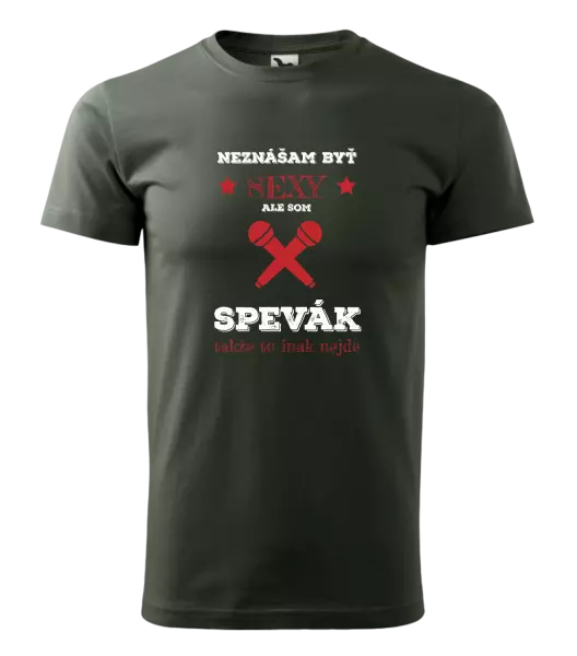 Pánske tričko Neznášam byť sexy, ale som spevák