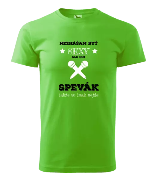 Pánske tričko Neznášam byť sexy, ale som spevák