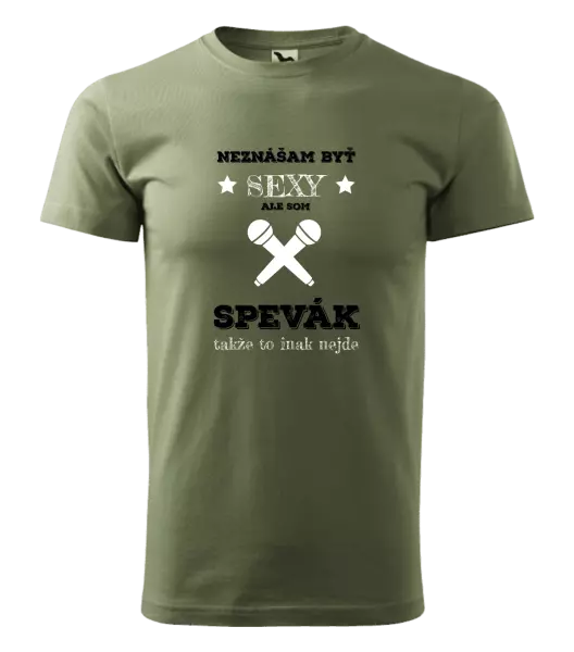 Pánske tričko Neznášam byť sexy, ale som spevák