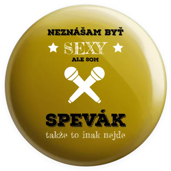 Placka Neznášam byť sexy, ale som spevák