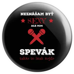 Placka Neznášam byť sexy, ale som spevák