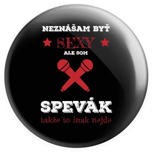 Placka Neznášam byť sexy, ale som spevák