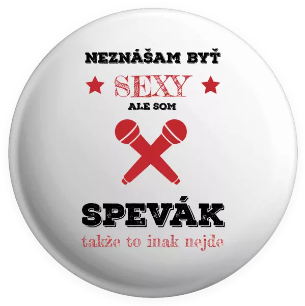 Placka Neznášam byť sexy, ale som spevák