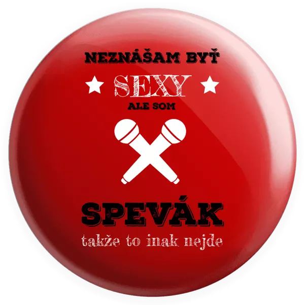 Placka Neznášam byť sexy, ale som spevák