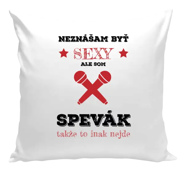 Vankúš Neznášam byť sexy, ale som spevák