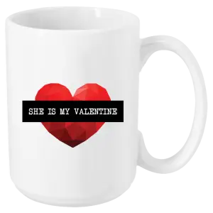 Hrnček She is my Valentine