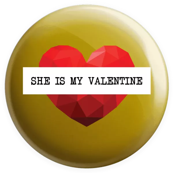 Placka She is my Valentine