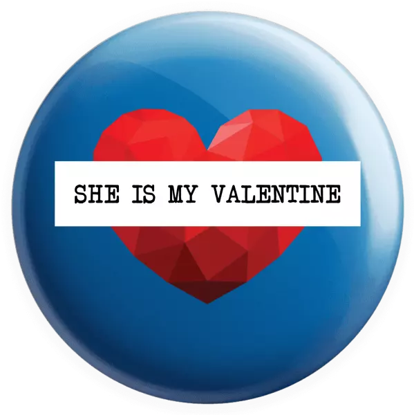 Placka She is my Valentine