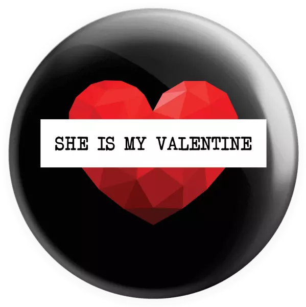 Placka She is my Valentine