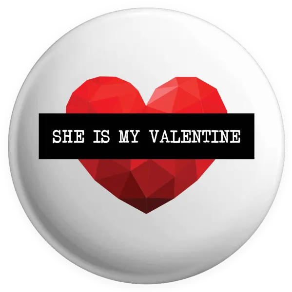 Placka She is my Valentine