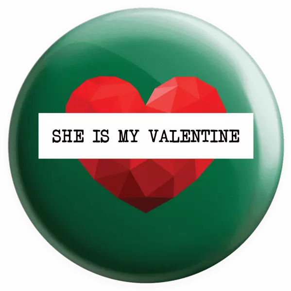 Placka She is my Valentine