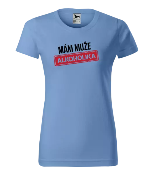 Dámske tričko Mám muža alkoholika