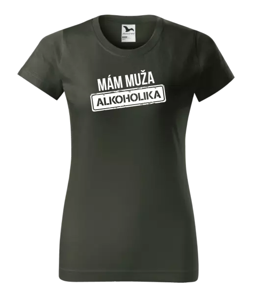 Dámske tričko Mám muža alkoholika