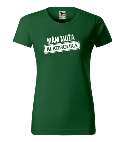 Dámske tričko Mám muža alkoholika
