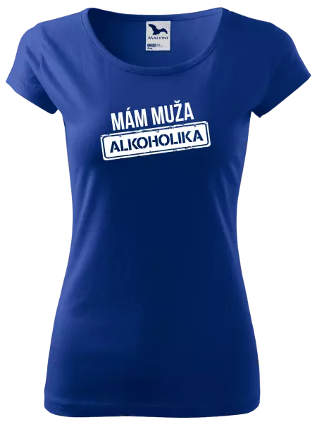Dámske tričko Mám muža alkoholika