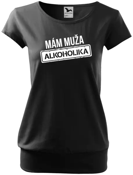 Dámske tričko Mám muža alkoholika