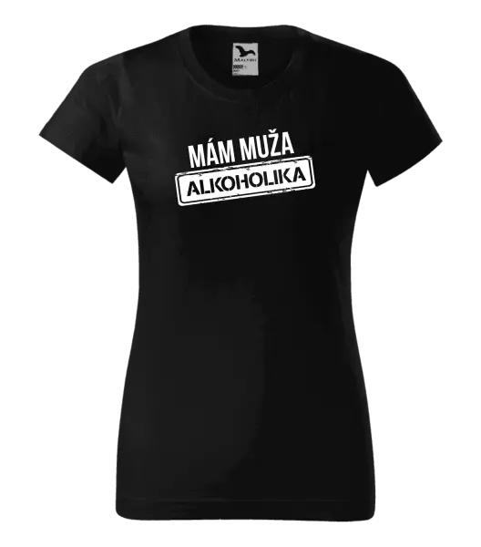 Dámske tričko Mám muža alkoholika