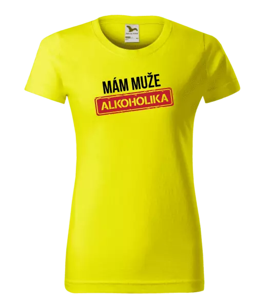 Dámske tričko Mám muža alkoholika