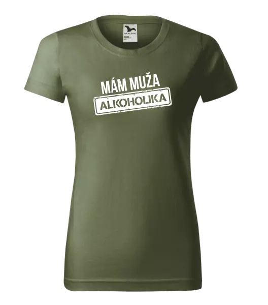 Dámske tričko Mám muža alkoholika
