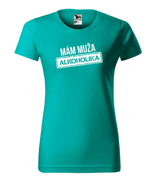 Dámske tričko Mám muža alkoholika
