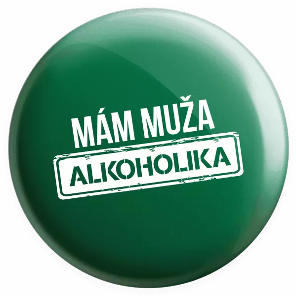 Placka Mám muža alkoholika