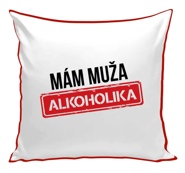 Vankúš Mám muža alkoholika