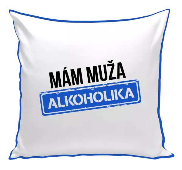 Vankúš Mám muža alkoholika