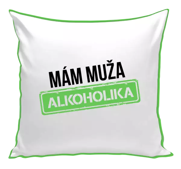 Vankúš Mám muža alkoholika