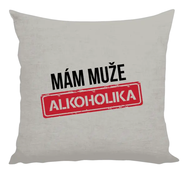 Vankúš Mám muža alkoholika