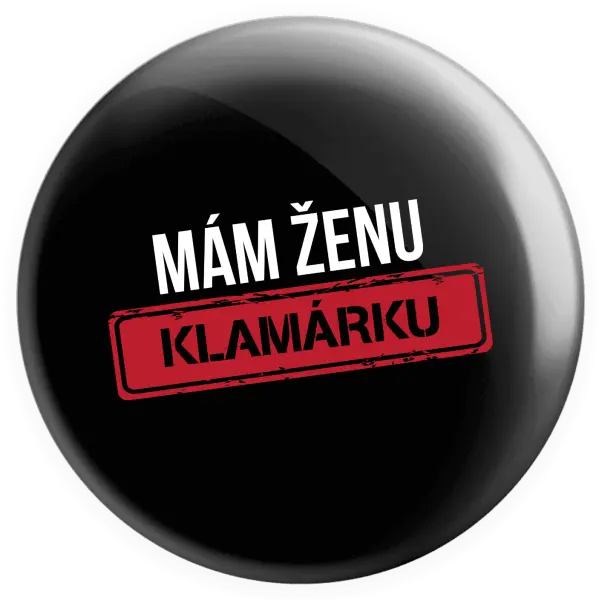 Placka Mám ženu klamárku