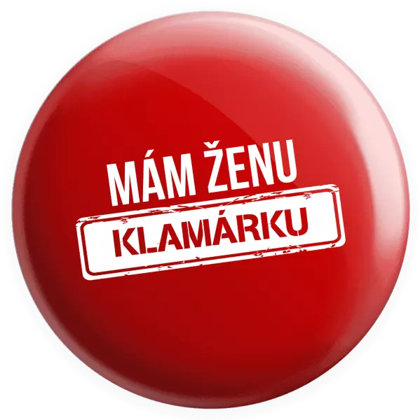 Placka Mám ženu klamárku