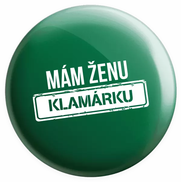 Placka Mám ženu klamárku